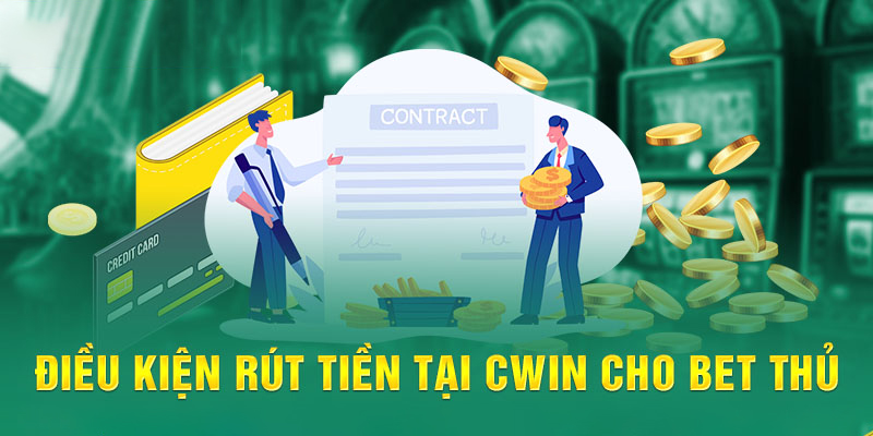 Những điều quan trọng cần chú ý khi thực hiện rút tiền Cwin