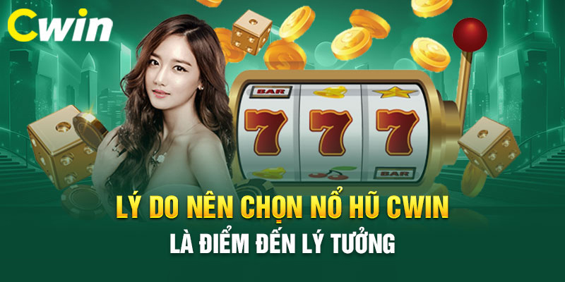 Nổ hũ Cwin – Quay Hũ Slot Nhận Jackpot Mỗi Ngày