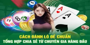 Cách đánh lô chuẩn 100% được cao thủ dùng nhiều nhất