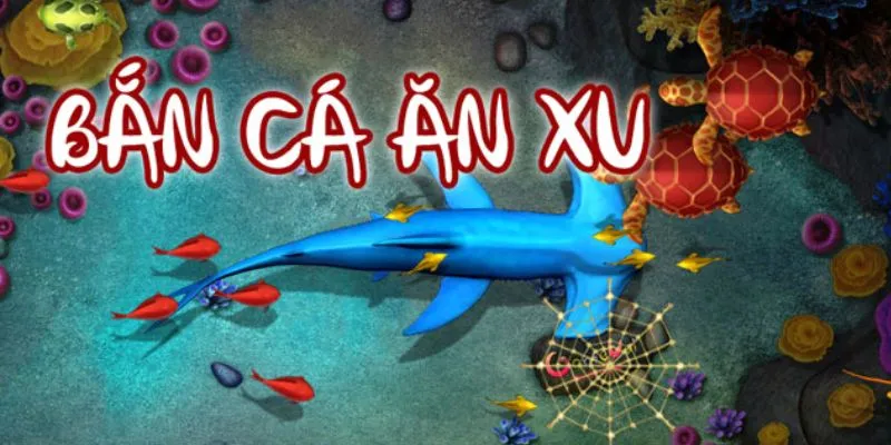 Bắn cá ăn xu tại nhà cái Cwin là tựa game siêu cuốn hút