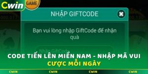 Code Tiến lên miền Nam - Nhập mã vui cược mỗi ngày