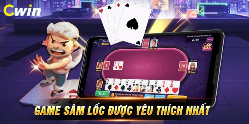 Sâm lốc là game bài được nhiều thành viên Cwin yêu thích