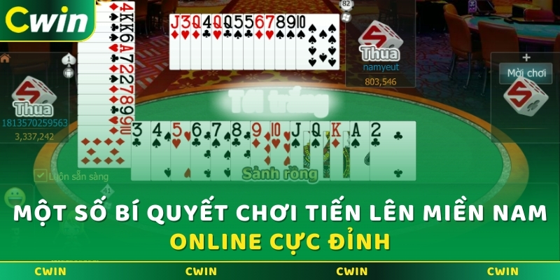 Một số bí quyết chơi Tiến lên miền Nam online cực đỉnh